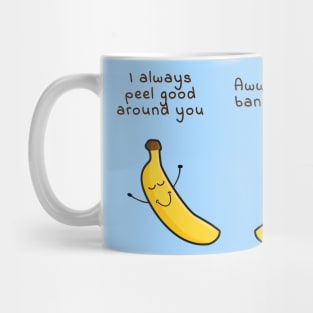 I peel good around you - Aww you are bananadorable Mug